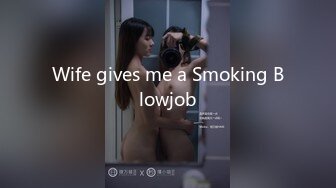 Wife gives me a Smoking Blowjob