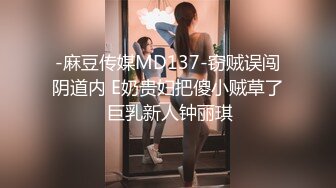 超级可爱的泰国美女，小穴很紧插出白浆