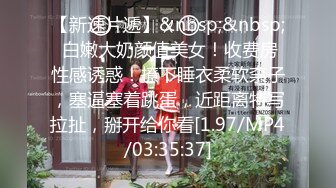 STP28745 极品良家洗脚妹，激情继续再干一炮，后入撞击大肥臀，尽情输出爽翻