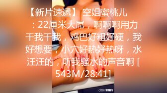 【情侣开房】，男生很猴急巴不得精尽人亡。一炮接着一炮的不肯停歇。最后那次都软了还坚持