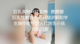 【新速片遞】&nbsp;&nbsp;熟女阿姨吃鸡吧 想妈妈啦 宝贝 妈妈口的好不好 捅到妈妈喉咙了 有这样漂亮韵味妈妈真性福 [128MB/MP4/02:11]