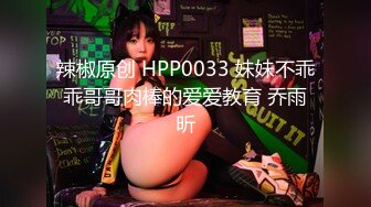 瓜友投稿自家极品00后粉嫩女友 已被调教成小母狗 喜欢玩制服cos 给兄弟们分享一下！